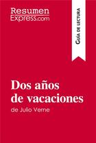 Couverture du livre « Dos anos de vacaciones de Julio Verne (guía de lectura) : resumen y análisis completo » de  aux éditions Resumenexpress