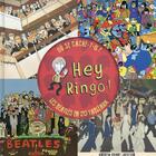 Couverture du livre « Hey Ringo ! les Beatles en 20 tableaux » de Takayo Akiyama et Andrew Grant Jackson et Ryan Robinson David et Oliver Goddard aux éditions Prisma