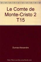 Couverture du livre « Le comte de Monte-Cristo 2 Tome 15 » de Alexandre Dumas aux éditions Societe Du Figaro