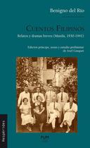 Couverture du livre « Cuentos filipinos : relatos y dramas breves (Manila, 1930-1941) » de Benigno Del Rio aux éditions Pu Du Midi