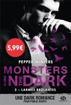 Couverture du livre « Monsters in the dark Tome 2 : larmes brûlantes » de Pepper Winters aux éditions Milady