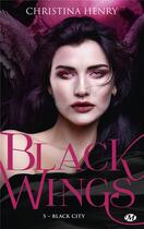 Couverture du livre « Black wings Tome 5 : black city » de Christina Henry aux éditions Milady