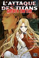 Couverture du livre « L'attaque des titans - before the fall Tome 8 » de Ryo Suzukaze et Satoshi Shiki aux éditions Pika