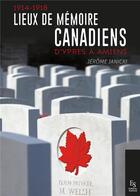Couverture du livre « 1914-1918 lieux de mémoire canadiens ; d'Ypres à Amiens » de Jerome Janicki aux éditions Editions Sutton
