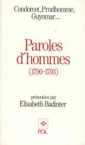 Couverture du livre « Paroles d'hommes ; Condorcet, Prudhomme, Guyomar » de Elisabeth Badinter aux éditions P.o.l