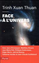 Couverture du livre « Face à l'univers » de Trinh Xuan Thuan aux éditions Pluriel