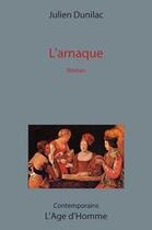 Couverture du livre « L'Arnaque » de Julien Dunilac aux éditions L'age D'homme