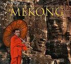 Couverture du livre « Mékong ; au coeur des hommes » de Eric Pringarbe aux éditions Georges Naef