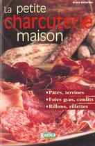 Couverture du livre « Petite charcuterie maison (la) » de Bruno Ballureau aux éditions Rustica