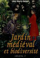 Couverture du livre « Le jardin médiéval et biodiversité » de Josy Marty-Dufaut aux éditions Heimdal