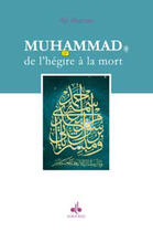 Couverture du livre « Muhammad ; de l'hégire à la mort » de Ali Shariati aux éditions Albouraq