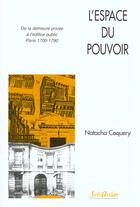 Couverture du livre « L'ESPACE DU POUVOIR » de Natacha Coquery aux éditions Seli Arslan