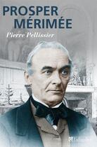 Couverture du livre « Prosper merimee » de Pierre Pellissier aux éditions Tallandier