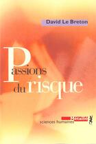 Couverture du livre « Passions Du Risque » de David Le Breton aux éditions Metailie