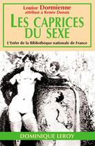 Couverture du livre « Les caprices du sexe » de Louise Dormienne aux éditions Dominique Leroy