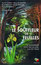 Couverture du livre « Le souffleur de feuilles : La biodiversité n'est pas un luxe, » de Paul De Gobert aux éditions Couleur Livres