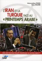 Couverture du livre « L'iran et la turquie face au printemps arabe » de Djalili Mohammad-Rez aux éditions Grip