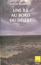Couverture du livre « L'ile au bord du desert » de Louis Maspero aux éditions Editions De L'aube