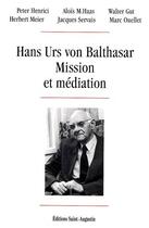 Couverture du livre « Hans Urs von Balthasar ; mission et méditation » de  aux éditions Saint Augustin
