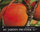 Couverture du livre « Au jardin fruitier de tout près » de Nicolette Humbert aux éditions La Joie De Lire