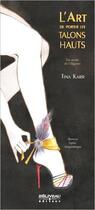 Couverture du livre « L'art de porter les talons hauts » de Tina Karr aux éditions Beliveau