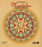 Couverture du livre « Mandalas ; imagerie médiévale » de Joane Michaud aux éditions Ada