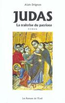 Couverture du livre « Judas ; la traitrise du patriote » de Alain Drignon aux éditions De L'eveil