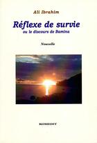 Couverture du livre « Réflexe de survie ou le discours de Bamina » de Ali Ibrahim aux éditions Komedit