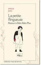 Couverture du livre « La petite flingueuse - retour a dien bien phu » de Emilie Kah aux éditions Parole