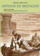 Couverture du livre « Arthur de Bretagne » de Claude Bernard aux éditions Editions Du Poutan