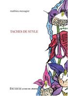 Couverture du livre « Taches de style » de Matthieu Messagier aux éditions Artgo & Cie