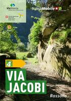 Couverture du livre « La suisse à pied via jacobi (4e édition) » de Sabine Bolliger aux éditions Rossolis