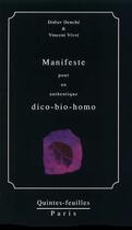 Couverture du livre « Manifeste pour un authentique dico-bio-homo » de Didier Denche et Vincent Vivre aux éditions Quintes-feuilles