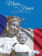 Couverture du livre « Marie et la France ; un lien extraordinaire à découvrir » de  aux éditions Marie De Nazareth