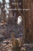 Couverture du livre « La marche des anges » de Magali Dubreuil Bourguet aux éditions Dubreuil Bourguet Magali
