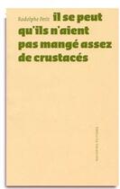 Couverture du livre « Il se peut qu'ils n'aient pas mangé assez de crustacés » de Rodolphe Petit aux éditions Navarino