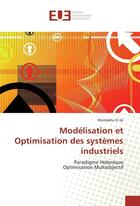 Couverture du livre « Modelisation et optimisation des systemes industriels » de El Jai Mostapha aux éditions Editions Universitaires Europeennes