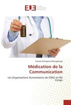 Couverture du livre « Medication de la communication » de Bilengalenga N M. aux éditions Editions Universitaires Europeennes