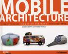 Couverture du livre « Architecture mobile ; habitat nomade ; homes on the move ; thuis onderweg » de Nappo Vairelli aux éditions Ullmann