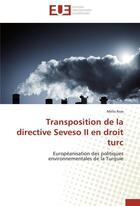 Couverture du livre « Transposition de la directive seveso ii en droit turc » de Aras-M aux éditions Editions Universitaires Europeennes