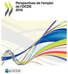 Couverture du livre « Perspectives de l'emploi de l'OCDE 2015 » de Ocde aux éditions Ocde