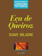 Couverture du livre « O Suave Milagre » de Eca De Queiroz aux éditions Atlântico Press