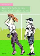 Couverture du livre « Before the pandemic there was a touch football tourney » de Collier David aux éditions Kus !