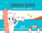 Couverture du livre « L'apprenti skipper ; apprendre la voile en s'amusant » de Michel Deshors aux éditions Vagnon