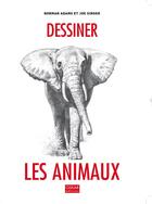 Couverture du livre « Dessiner les animaux » de Norman Adams et Joe Singer aux éditions Oskar