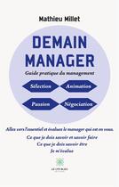 Couverture du livre « Demain manager » de Mathieu Millet aux éditions Le Lys Bleu