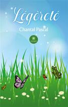 Couverture du livre « Légereté » de Chantal Pascal aux éditions Le Lys Bleu