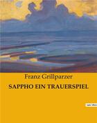 Couverture du livre « SAPPHO EIN TRAUERSPIEL » de Franz Grillparzer aux éditions Culturea