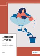 Couverture du livre « Apprendre à s'aimer » de Pierre Mingardon aux éditions Nombre 7