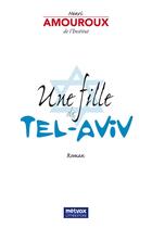 Couverture du livre « La Fille de Tel-Aviv » de Henri Amouroux aux éditions Metvox